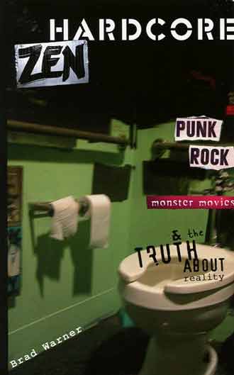 
Hardcore Zen: Punk Rock, Monster Movies, and the Truth about Reality book cover
